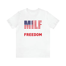 Load image into Gallery viewer, MILF Man I Love Freedom Men&#39;s Short Sleeve Graphic Tee
