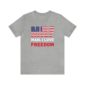 MILF Man I Love Freedom Men's Short Sleeve Graphic Tee