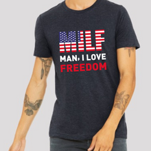 Load image into Gallery viewer, MILF Man I Love Freedom Men&#39;s Short Sleeve Graphic Tee
