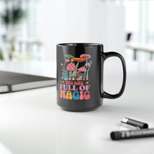 Load image into Gallery viewer, Full of Magic MUshroom Black Mug, 15oz
