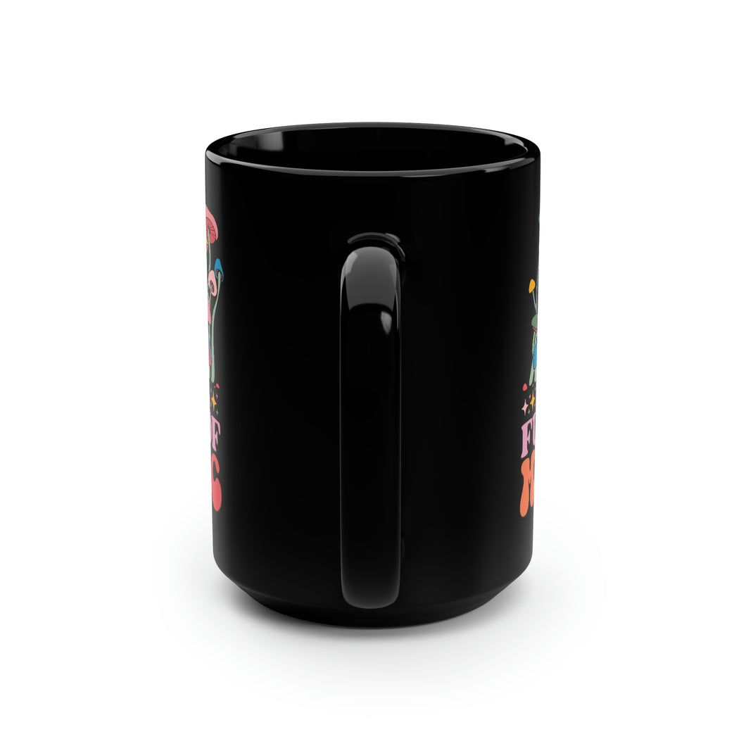 Full of Magic MUshroom Black Mug, 15oz