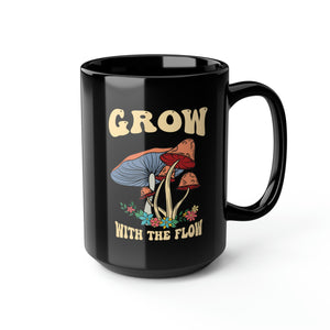 Grow with The Flow Black Mug, 15oz