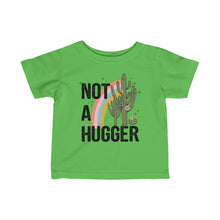 Load image into Gallery viewer, Not A Hugger Infant Fine Jersey Tee
