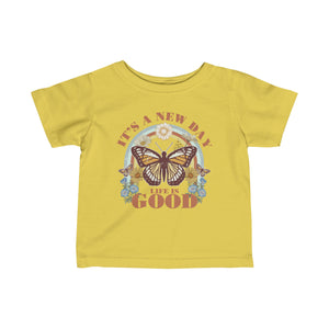 Its A New Day Life Is Good Infant Fine Jersey Tee