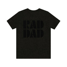 Load image into Gallery viewer, Rad Dad Men&#39;s Short Sleeve Graphic Tee
