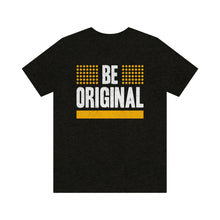 Load image into Gallery viewer, Be Original Men&#39;s Short Sleeve Graphic Tee
