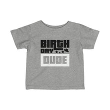 Load image into Gallery viewer, Birthday Dude Infant Fine Jersey Tee
