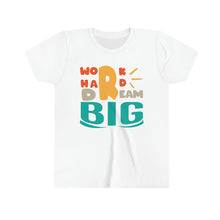 Load image into Gallery viewer, Work Hard Dream Big Youth Boys T-shirt
