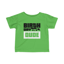 Load image into Gallery viewer, Birthday Dude Infant Fine Jersey Tee
