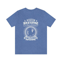 Load image into Gallery viewer, Because Beavers Men&#39;s Short Sleeve Graphic Tee
