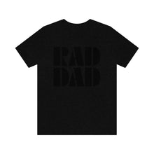 Load image into Gallery viewer, Rad Dad Men&#39;s Short Sleeve Graphic Tee
