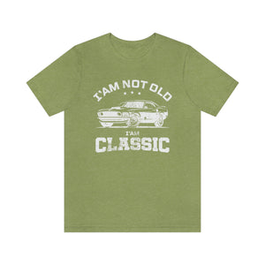 I'm Not Old I'm Classic Men's Short Sleeve Graphic Tee