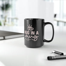 Load image into Gallery viewer, Hug In A Mug Black Mug, 15oz
