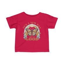 Load image into Gallery viewer, Its A New Day Life Is Good Infant Fine Jersey Tee
