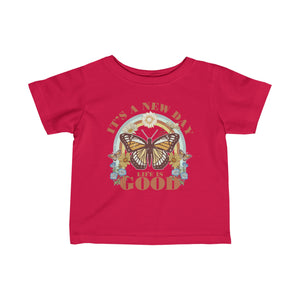 Its A New Day Life Is Good Infant Fine Jersey Tee