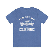 Load image into Gallery viewer, I&#39;m Not Old I&#39;m Classic Men&#39;s Short Sleeve Graphic Tee
