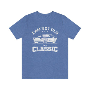 I'm Not Old I'm Classic Men's Short Sleeve Graphic Tee