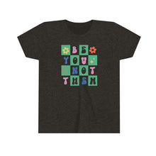 Load image into Gallery viewer, Be You Not Them Girls Youth Retro T-shirt
