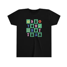 Load image into Gallery viewer, Be You Not Them Girls Youth Retro T-shirt
