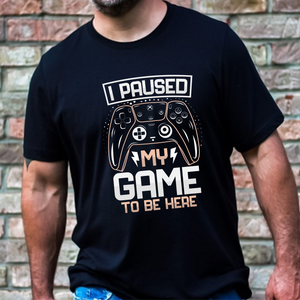 I Paused My Game To Be Here Men's Short Sleeve Graphic Tee