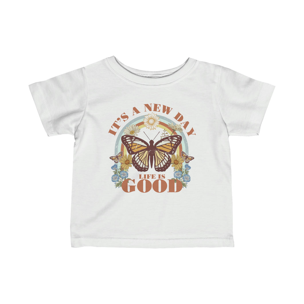 Its A New Day Life Is Good Infant Fine Jersey Tee