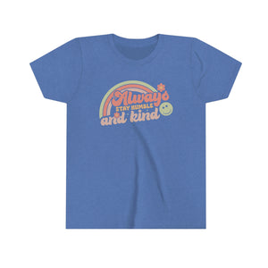 Always Stay Humble and Kind Graphic Youth Girls Retro T-shirt