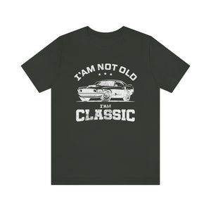 I'm Not Old I'm Classic Men's Short Sleeve Graphic Tee