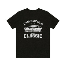 Load image into Gallery viewer, I&#39;m Not Old I&#39;m Classic Men&#39;s Short Sleeve Graphic Tee
