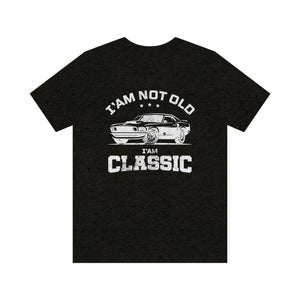 I'm Not Old I'm Classic Men's Short Sleeve Graphic Tee