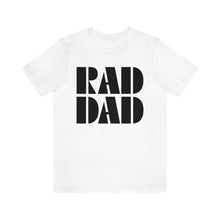 Load image into Gallery viewer, Rad Dad Men&#39;s Short Sleeve Graphic Tee
