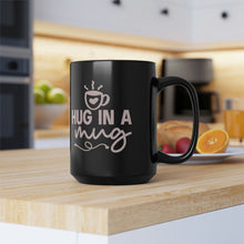 Load image into Gallery viewer, Hug In A Mug Black Mug, 15oz
