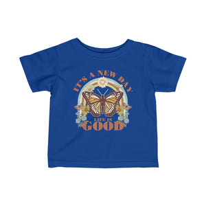 Its A New Day Life Is Good Infant Fine Jersey Tee