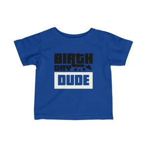 Birthday Dude Infant Fine Jersey Tee