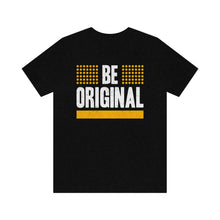 Load image into Gallery viewer, Be Original Men&#39;s Short Sleeve Graphic Tee
