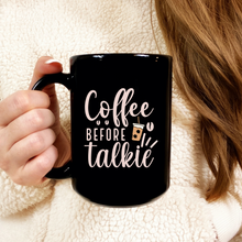 Load image into Gallery viewer, Coffee Before Talkie Black Mug, 15oz
